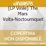 (LP Vinile) The Mars Volta-Noctourniquet lp vinile