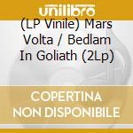 (LP Vinile) Mars Volta / Bedlam In Goliath (2Lp) vinile