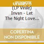 (LP Vinile) Invsn - Let The Night Love You vinile