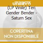 (LP Vinile) Teri Gender Bender - Saturn Sex vinile