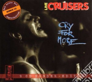 Cry for more (2 cd sonder-edition) cd musicale di Cruisers