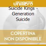 Suicide Kings - Generation Suicide cd musicale di Suicide Kings