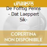 De Fofftig Penns - Dat Laeppert Sik- cd