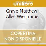 Graye Matthew - Alles Wie Immer cd