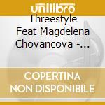 Threestyle Feat Magdelena Chovancova - Smooth Ride cd