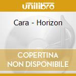 Cara - Horizon cd