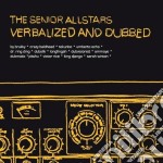 Senior Allstars - Verbalized And Dubbed