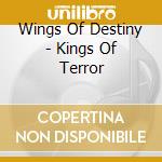 Wings Of Destiny - Kings Of Terror cd