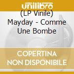 (LP Vinile) Mayday - Comme Une Bombe lp vinile di Mayday
