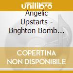 Angelic Upstarts - Brighton Bomb -Ltd- (7