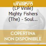 (LP Vinile) Mighty Fishers (The) - Soul Garden vinile