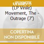 (LP Vinile) Movement, The - Outrage (7