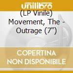 (LP Vinile) Movement, The - Outrage (7') vinile