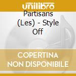 Partisans (Les) - Style Off cd