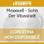 Mexxwell - Sohn Der Vitusstadt cd musicale di Mexxwell
