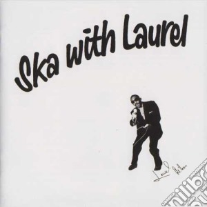 (LP Vinile) Laurel Aitken - Ska With Laurel lp vinile di Laurel Aitken