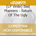 (LP Vinile) Bad Manners - Return Of The Ugly vinile