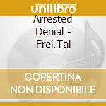 Arrested Denial - Frei.Tal cd