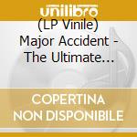 (LP Vinile) Major Accident - The Ultimate High lp vinile di Major Accident