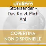Stoersender - Das Kotzt Mich An! cd