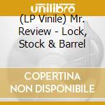 (LP Vinile) Mr. Review - Lock, Stock & Barrel vinile
