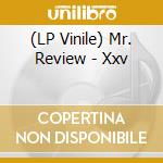 (LP Vinile) Mr. Review - Xxv vinile