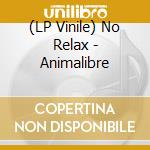(LP Vinile) No Relax - Animalibre lp vinile