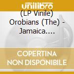 (LP Vinile) Orobians (The) - Jamaica. Italia Connection vinile