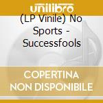 (LP Vinile) No Sports - Successfools vinile