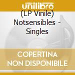 (LP Vinile) Notsensibles - Singles vinile