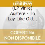 (LP Vinile) Austere - To Lay Like Old Ashes (Smoked Vinyl) vinile