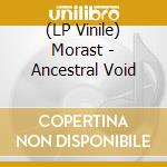 (LP Vinile) Morast - Ancestral Void lp vinile di Morast