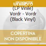 (LP Vinile) Vordr - Vordr (Black Vinyl) vinile
