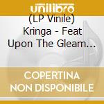 (LP Vinile) Kringa - Feat Upon The Gleam (Black Vinyl) vinile