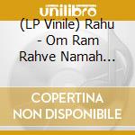 (LP Vinile) Rahu - Om Ram Rahve Namah (Black Vinyl) vinile