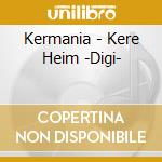 Kermania - Kere Heim -Digi- cd