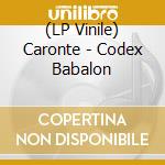 (LP Vinile) Caronte - Codex Babalon lp vinile di Caronte