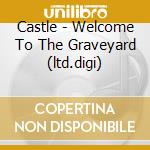 Castle - Welcome To The Graveyard (ltd.digi) cd