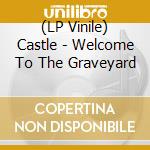 (LP Vinile) Castle - Welcome To The Graveyard vinile