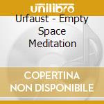 Urfaust - Empty Space Meditation cd