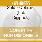Gold - Optimist (Ltd. Digipack) cd musicale di Gold