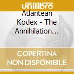 Atlantean Kodex - The Annihilation Of Bavaria (2 Cd+Dvd) cd