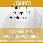 Dolch - III: Songs Of Hapiness.. Words Of Praise cd