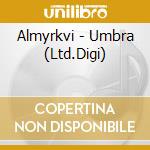 Almyrkvi - Umbra (Ltd.Digi) cd musicale di Almyrkvi