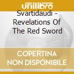 Svartidaudi - Revelations Of The Red Sword cd musicale di Svartidaudi