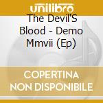 The Devil'S Blood - Demo Mmvii (Ep) cd