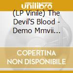 (LP Vinile) The Devil'S Blood - Demo Mmvii (10''Ep/Black Vinyl) vinile