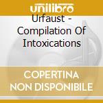 Urfaust - Compilation Of Intoxications cd