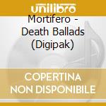 Mortifero - Death Ballads (Digipak) cd