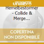 Hemelbestormer - Collide & Merge (Lim.Slipcase-2Digi) cd musicale